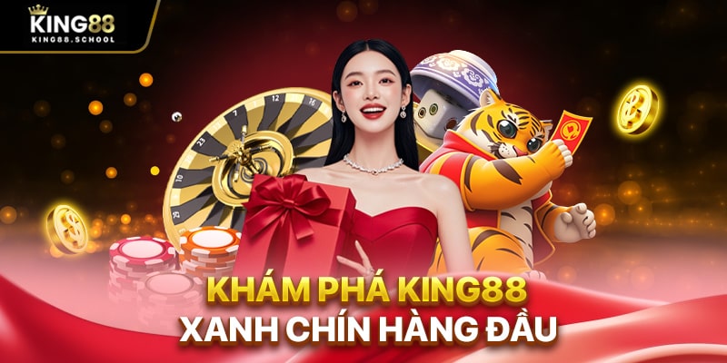 Khám phá King88 xanh chín hàng đầu 