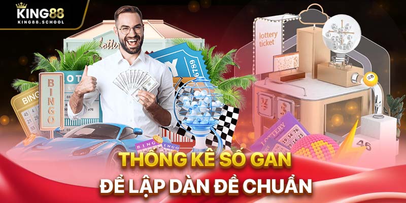 Thống kê số gan để lập dàn đề chuẩn